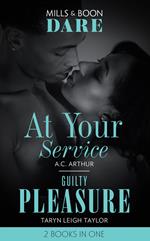 At Your Service / Guilty Pleasure: At Your Service / Guilty Pleasure (Mills & Boon Dare)