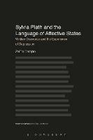 Sylvia Plath and the Language of Affective States: Written Discourse and the Experience of Depression - Zsófia Demjén - cover