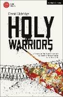 Holy Warriors: A Fantasia on the Third Crusade and the History of Violent Struggle in the Holy Lands