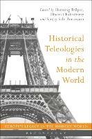 Historical Teleologies in the Modern World