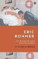 Eric Rohmer: Filmmaker and Philosopher - Vittorio Hoesle - cover