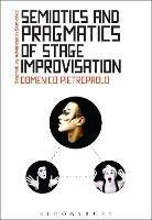 Semiotics and Pragmatics of Stage Improvisation - Domenico Pietropaolo - cover