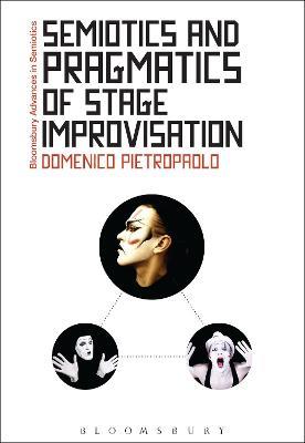 Semiotics and Pragmatics of Stage Improvisation - Domenico Pietropaolo - cover