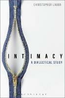 Intimacy: A Dialectical Study - Christopher Lauer - cover