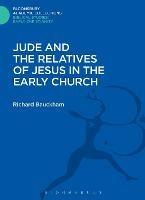 Jude and the Relatives of Jesus in the Early Church - Richard Bauckham - cover