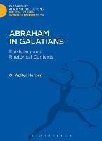 Abraham in Galatians: Epistolary and Rhetorical Contexts