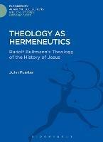 Theology as Hermeneutics: Rudolf Bultmann's Interpretation of the History of Jesus - John Painter - cover