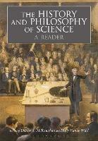 The History and Philosophy of Science:  A Reader - cover