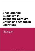 Encountering Buddhism in Twentieth-Century British and American Literature - cover