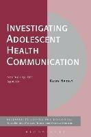 Investigating Adolescent Health Communication: A Corpus Linguistics Approach - Kevin Harvey - cover