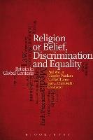 Religion or Belief, Discrimination and Equality: Britain in Global Contexts - Paul Weller,Kingsley Purdam,Nazila Ghanea - cover