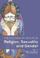 The Bloomsbury Reader in Religion, Sexuality, and Gender - cover