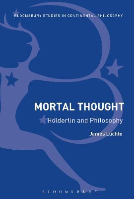 Mortal Thought: Hölderlin and Philosophy - James Luchte - cover