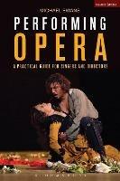 Performing Opera: A Practical Guide for Singers and Directors - Michael Ewans - cover