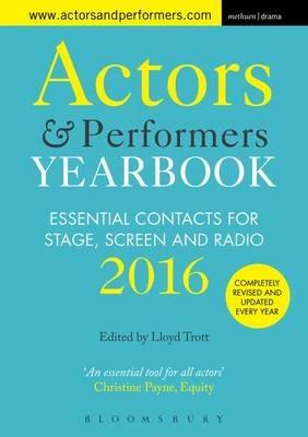 Actors and Performers Yearbook 2016: Essential Contacts for Stage, Screen and Radio - cover