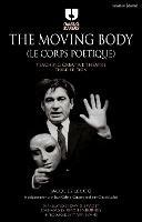 The Moving Body (Le Corps Poétique): Teaching Creative Theatre - Jacques Lecoq - cover