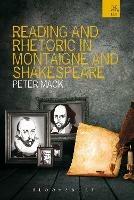 Reading and Rhetoric in Montaigne and Shakespeare - Peter Mack - cover