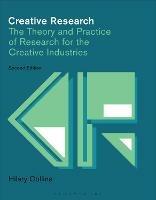 Creative Research: The Theory and Practice of Research for the Creative Industries - Hilary Collins - cover