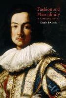 Fashion and Masculinity in Renaissance Florence - Elizabeth Currie - cover
