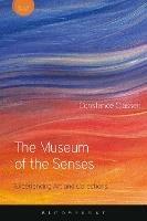 The Museum of the Senses: Experiencing Art and Collections