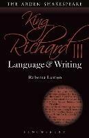 King Richard III: Language and Writing - Rebecca Lemon - cover
