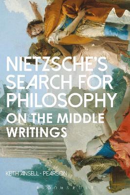 Nietzsche’s Search for Philosophy: On the Middle Writings - Keith Ansell Pearson - cover