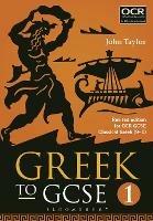 Greek to GCSE: Part 1: Revised edition for OCR GCSE Classical Greek (9-1) - John Taylor - cover