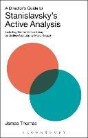 A Director's Guide to Stanislavsky's Active Analysis: Including the Formative Essay on Active Analysis by Maria Knebel
