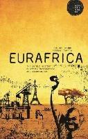 Eurafrica: The Untold History of European Integration and Colonialism - Peo Hansen,Stefan Jonsson - cover