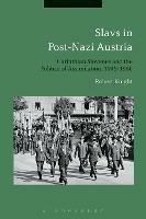 Slavs in Post-Nazi Austria: Carinthian Slovenes and the Politics of Assimilation, 1945-1960 - Robert Knight - cover