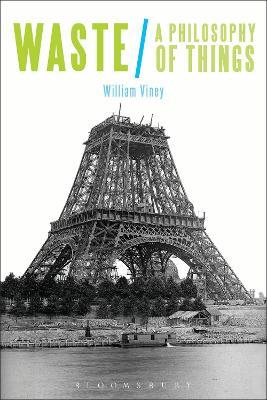 Waste: A Philosophy of Things - William Viney - cover