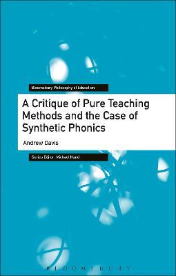 A Critique of Pure Teaching Methods and the Case of Synthetic Phonics - Andrew Davis - cover