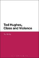 Ted Hughes, Class and Violence