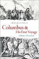 Columbus and His First Voyage: A History in Documents - cover