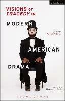 Visions of Tragedy in Modern American Drama - cover