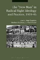 The "New Man" in Radical Right Ideology and Practice, 1919-45 - cover