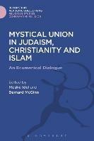 Mystical Union in Judaism, Christianity, and Islam: An Ecumenical Dialogue