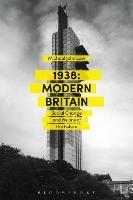 1938: Modern Britain: Social Change and Visions of the Future - Michael John Law - cover
