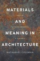 Materials and Meaning in Architecture: Essays on the Bodily Experience of Buildings