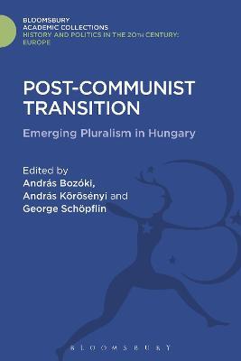 Post-Communist Transition: Emerging Pluralism in Hungary - cover