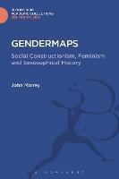 Gendermaps: Social Constructionism, Feminism and Sexosophical History