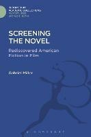Screening the Novel: Rediscovered American Fiction in Film - Gabriel Miller - cover