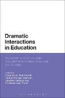 Dramatic Interactions in Education: Vygotskian and Sociocultural Approaches to Drama, Education and Research - cover