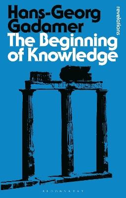 The Beginning of Knowledge - Hans-Georg Gadamer - cover