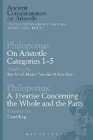 Philoponus: On Aristotle Categories 1-5 with Philoponus: A Treatise Concerning the Whole and the Parts - cover