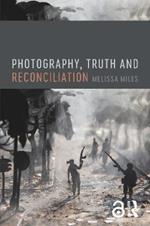 Photography, Truth and Reconciliation