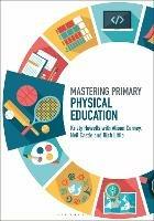 Mastering Primary Physical Education - Kristy Howells,Alison Carney,Neil Castle - cover