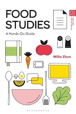 Food Studies: A Hands-On Guide - Willa Zhen - cover