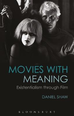 Movies with Meaning: Existentialism through Film - Dan Shaw - cover