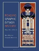 Reading Graphic Design History: Image, Text, and Context - David Raizman - cover